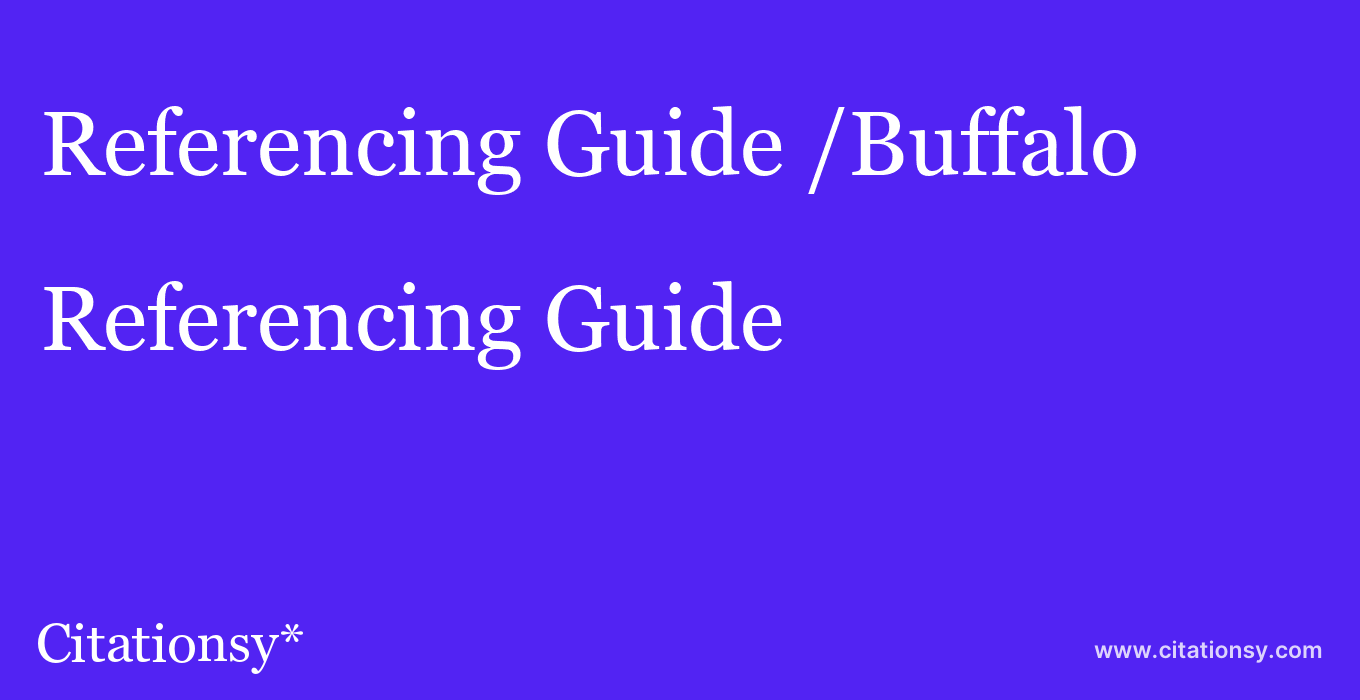 Referencing Guide: /Buffalo